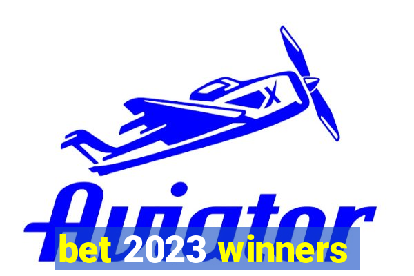 bet 2023 winners